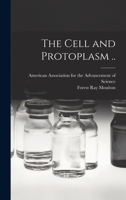 The Cell and Protoplasm .. 1013983718 Book Cover