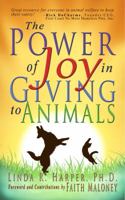 The Power of Joy in Giving to Animals 0991334035 Book Cover
