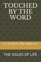 Touched by the Word: The Issues of Life 1798438690 Book Cover