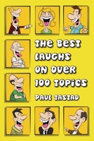 The Best Laughs on Over 100 Topics B0DMDGF56P Book Cover