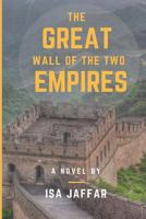 The Great Wall of the Two Empires 1974552977 Book Cover