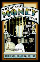 Where the Money Was: The Memoirs of a Bank Robber (Library of Larceny) 0767916328 Book Cover