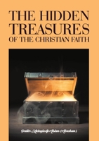 The Hidden Treasures of the Christian Faith 1913247058 Book Cover