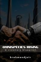 OmniSpecies Rising: A Visionary Blueprint B0F6LYYN9S Book Cover