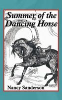 Summer of the Dancing Horse 1452068917 Book Cover