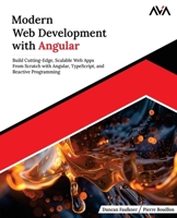 Modern Web Development with Angular: Build Cutting-Edge, Scalable Web Apps from Scratch with Angular, TypeScript, and Reactive Programming (English Ed B0DP8LQ597 Book Cover