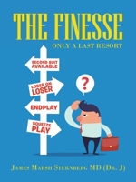 THE FINESSE: Only A Last Resort 166551583X Book Cover