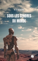Sous les cendres du monde (French Edition) 2754776923 Book Cover