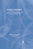 Eating Disorders: Cognitive Behaviour Therapy with Children and Young People 0415444624 Book Cover