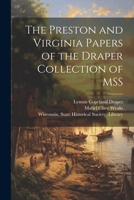 The Preston and Virginia Papers of the Draper Collection of MSS 1021802476 Book Cover