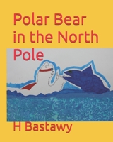 Polar Bear in the North Pole B0C9SDMJVD Book Cover