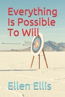 Everything Is Possible To Will Illustrated B09CTXWR9R Book Cover