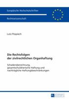 Die Rechtsfolgen Der Zivilrechtlichen Organhaftung: Schadensberechnung, Gesamtschuldnerische Haftung Und Nachtraegliche Haftungsbeschraenkungen 3631731582 Book Cover