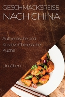 Geschmacksreise nach China: Authentische und Kreative Chinesische Küche (German Edition) 1835594522 Book Cover