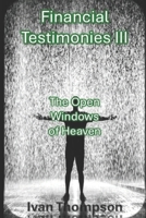 Financial Testimonies III: The Open Windows of Heaven B0FHDS7HZH Book Cover