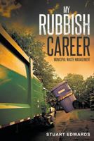 My Rubbish Career:Municipal Waste Management 1495386929 Book Cover
