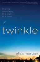 Twinkle: Sharing Your Faith One Light at a Time 0800730623 Book Cover