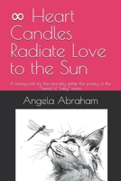 8 Heart Candles Radiate Love to the Sun: A tuning fork for the morality within the poetry of the “Sweet ‘n’ Salty” series. (Sweet 'n' Salty Poems) B0H4QB9LBW Book Cover