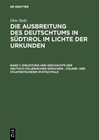 Einleitung und Geschichte der deutsch-italienischen Sprachen-, V�lker- und Staatentscheide im Etschtale 3486754572 Book Cover