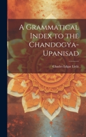 A Grammatical Index to the Chandogya-upanisad 1022207857 Book Cover