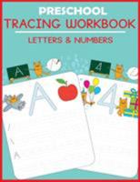 Preschool Tracing Workbook: Letters and Numbers (Preschool Workbooks) 1947243896 Book Cover