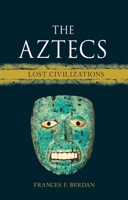 The Aztecs: Lost Civilizations 1789143608 Book Cover