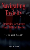 Navigating Toxicity: Strategies for Success Under Difficult Bosses B0FMGX3GCM Book Cover
