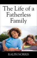 The Life of a Fatherless Family 1478788216 Book Cover