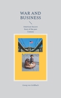 War and Business: American Success Story of the past Century (German Edition) 3759714439 Book Cover