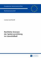 Rechtliche Grenzen Der Spielervermittlung Im Lizenzfuball 3631659482 Book Cover