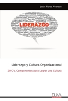 Liderazgo y Cultura Organizacional: 20 C's. Componentes para Lograr una Cultura (Spanish Edition) 9999317405 Book Cover