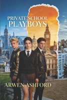 Private School Playboys: A Billionaire Campus Romance of Betrayal, Revenge, Royal Secrets, and a Love Worth Risking Everything For B0GZN4RH4R Book Cover