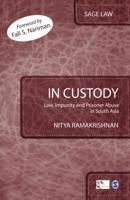 In Custody: Law, Impunity and Prisoner Abuse in South Asia (SAGE Law) 8132109465 Book Cover