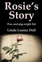 Yes and Pigs Might Fly: Rosie’s Story 0244859833 Book Cover