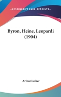 Byron. Heine. Leopardi 1104627922 Book Cover