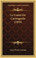 Le Comte De Carmagnola (1856) 1160151083 Book Cover