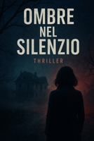 OMBRE NEL SILENZIO (Italian Edition) B0FKBJGQGS Book Cover