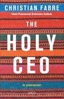 The Holy CEO: An Autobiography 8184951981 Book Cover