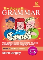 The Story with Grammar Book 1: Parts of Speech Years 5-6 1877478814 Book Cover