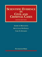 Scientific Evidence in Civil and Criminal Cases (University Casebook) (5th edition) 1566622336 Book Cover