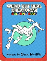 Weird But Real Creatures Coloring Book 1257964526 Book Cover