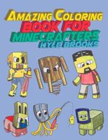 Amazing Coloring Book For Minecrafters: Activity Book for Kids 1794642412 Book Cover
