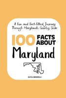 100 Facts about Maryland: A Fun and Fact-Filled Journey Through Maryland’s Quirky Side (Facts About the 50 States) B0FK5N835X Book Cover