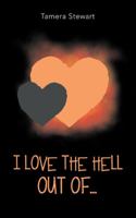 I Love the Hell out Of... 1663210217 Book Cover