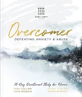 Overcomer: Defeating Anxiety  Abuse 0578920530 Book Cover