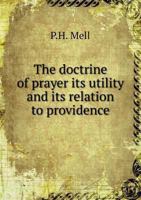The Doctrine of Prayer Its Utility and Its Relation to Providence 5518780354 Book Cover