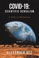Covid-19: Scientific Denialism: A Path to Revelation 1489751696 Book Cover