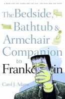 The Bedside, Bathtub & Armchair Companion to Frankenstein 0826418236 Book Cover