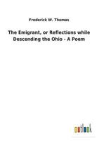 The Emigrant or Reflections While Descending the Ohio 9354752225 Book Cover