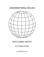 Conversational English for a Global Society (Intermediate Level) 1312461012 Book Cover